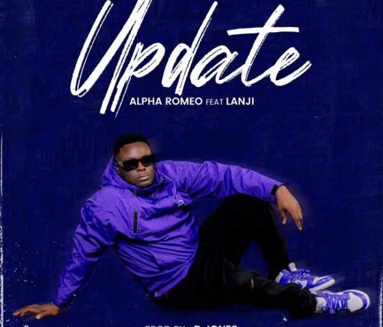 Alpha Romeo – Update Ft Lanji