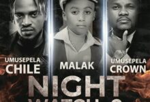 Umusepela Chile Ft Malak , Umusepela Crown – Night Watch 2