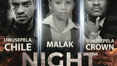 Umusepela Chile Ft Malak , Umusepela Crown – Night Watch 2