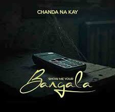 Chanda Na Kay – Show Me Your Bangala (Shebele Sheshe)