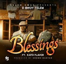 D Bwoy Telem Ft kayo flavor - Blessings Mp3 Download